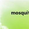 mosquitoes读音（mosquitoes）