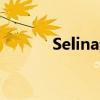 Selina结婚了吗（selina结婚）